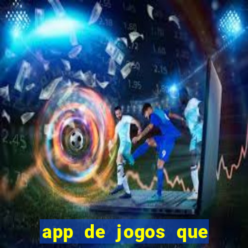 app de jogos que pagam de verdade